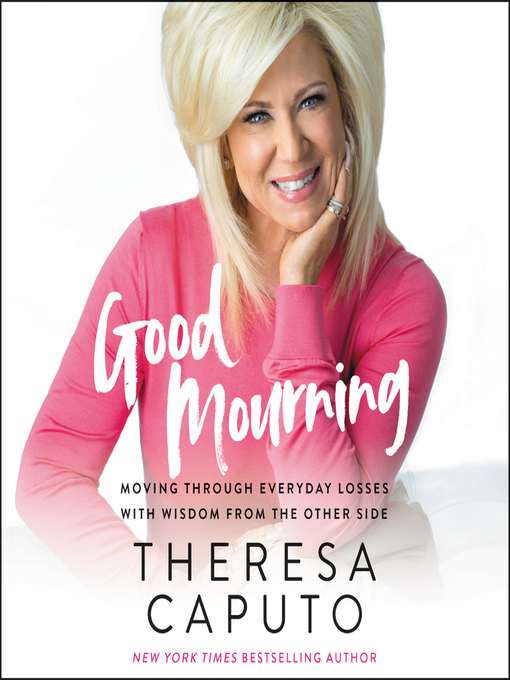 Title details for Good Mourning by Theresa Caputo - Available